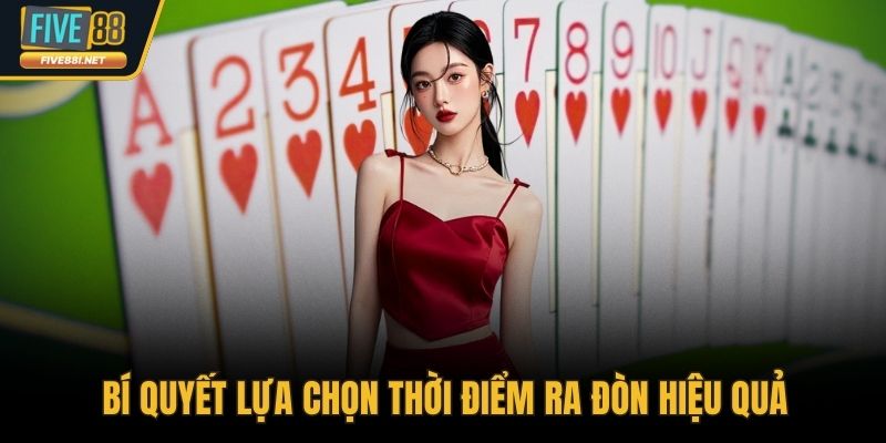 Bí quyết lựa chọn thời điểm ra đòn hiệu quả