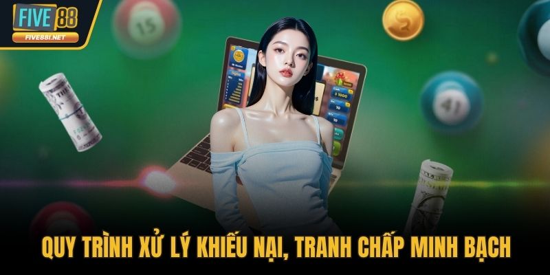 Quy trình xử lý khiếu nại, tranh chấp minh bạch