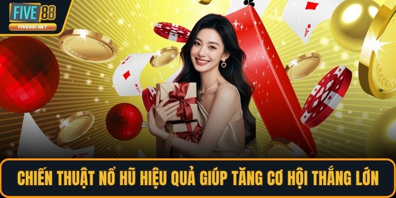 Cách quay hũ trúng lớn